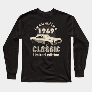 I'm Not Old I'm A Classic 1969 Vintage Birthday Long Sleeve T-Shirt